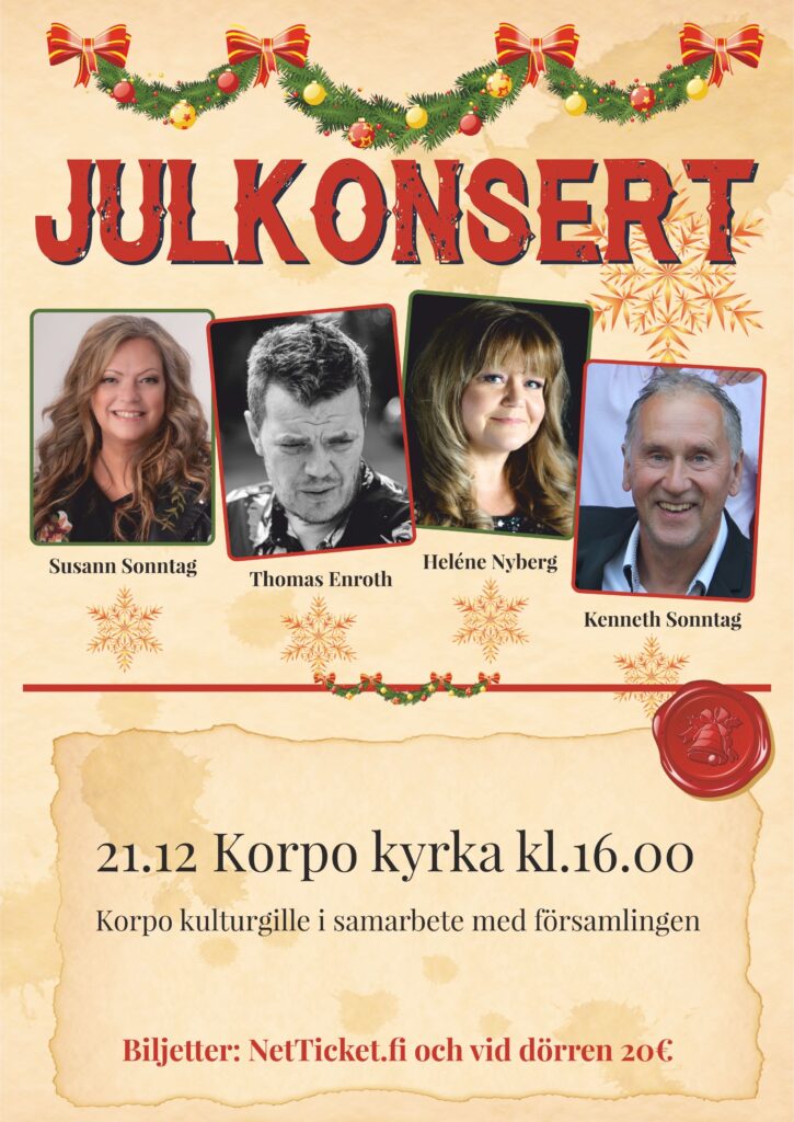 Julkonsertin juliste, jossa esiintyvät Susann Sonntag, Thomas Enroth, Heléne Nyberg ja Kenneth Sonntag 21. joulukuuta klo 16.00 Korpon kirkossa.